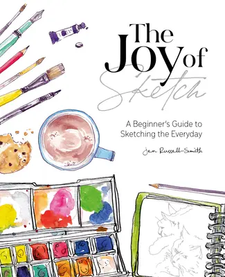 Radosť z náčrtu: Skicovanie každodenného života pre začiatočníkov - The Joy of Sketch: A Beginner's Guide to Sketching the Everyday