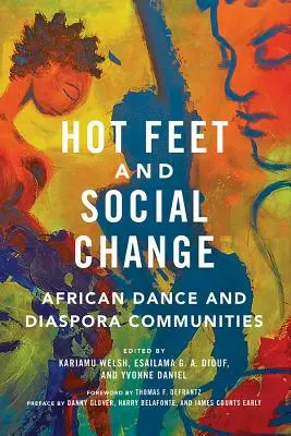 Horúce nohy a sociálne zmeny: Africký tanec a komunity diaspóry - Hot Feet and Social Change: African Dance and Diaspora Communities