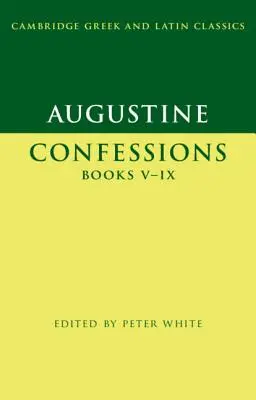 Augustín: Vyznania knihy V-IX - Augustine: Confessions Books V-IX