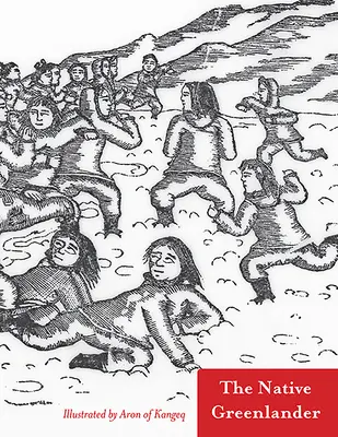 Domorodý Grónčan: Nenárodný rodák z Grónska: ľudové rozprávky z Grónska - The Native Greenlander: Folktales of Greenland