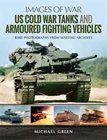 Tanky a obrnené bojové vozidlá USA v studenej vojne - Us Cold War Tanks and Armoured Fighting Vehicles