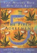 Piata dohoda: Praktický sprievodca k sebaovládaniu - The Fifth Agreement: A Practical Guide to Self-Mastery