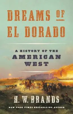 Sny o El Dorade: Dejiny amerického Západu - Dreams of El Dorado: A History of the American West