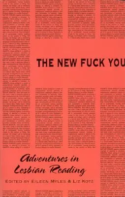 The New Fuck You: Dobrodružstvá lesbického čítania - The New Fuck You: Adventures in Lesbian Reading
