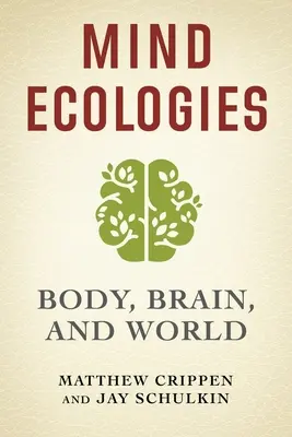 Ekológia mysle: Telo, mozog a svet - Mind Ecologies: Body, Brain, and World