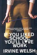 Ak sa vám páčila škola, bude sa vám páčiť aj práca - If You Liked School, You'll Love Work