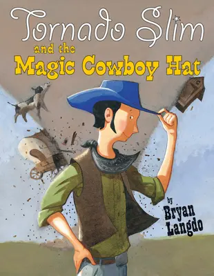 Tornádo Slim a čarovný kovbojský klobúk - Tornado Slim and the Magic Cowboy Hat