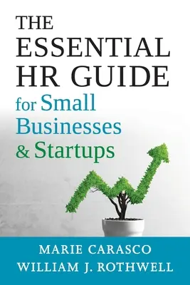 Základná príručka o ľudských zdrojoch pre malé a začínajúce podniky: Nástroje, príklady a online zdroje. - The Essential HR Guide for Small Businesses and Startups: Best Practices, Tools, Examples, and Online Resources