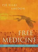 Bezplatná medicína: Meditácie o neduálnom prebudení - Free Medicine: Meditations on Nondual Awakening
