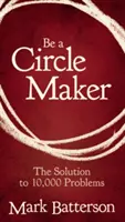 Buď tvorcom kruhu: Riešenie 10 000 problémov - Be a Circle Maker: The Solution to 10,000 Problems