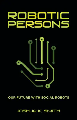 Robotické osoby: Naša budúcnosť so sociálnymi robotmi - Robotic Persons: Our Future with Social Robots