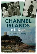 Normanské ostrovy vo vojne - temná história - Channel Islands at War - A Dark History