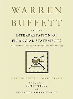 Warren Buffett a interpretácia finančných výkazov: Hľadanie spoločnosti s trvalou konkurenčnou výhodou - Warren Buffett and the Interpretation of Financial Statements: The Search for the Company with a Durable Competitive Advantage