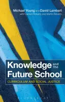 Vedomosti a škola budúcnosti: Učebné osnovy a sociálna spravodlivosť - Knowledge and the Future School: Curriculum and Social Justice