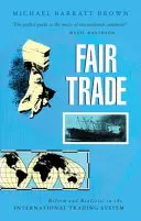 Spravodlivý obchod: Reforma a realita v medzinárodnom obchodnom systéme - Fair Trade: Reform and Realities in the International Trading System