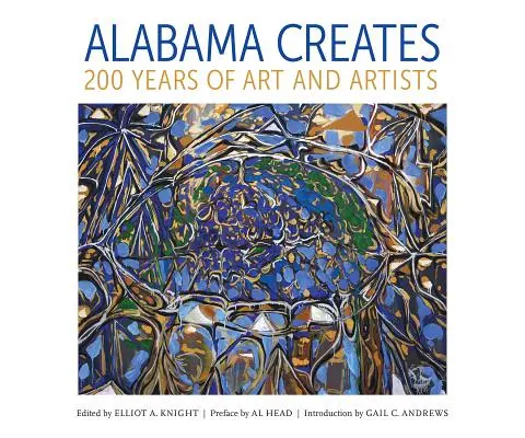 Alabama Creates: 200 rokov umenia a umelcov - Alabama Creates: 200 Years of Art and Artists