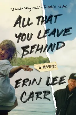 Všetko, čo zanecháte za sebou: A Memoir: A Memoir - All That You Leave Behind: A Memoir