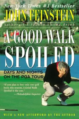 Dobrá prechádzka rozmaznaná: Dni a noci na PGA Tour - A Good Walk Spoiled: Days and Nights on the PGA Tour