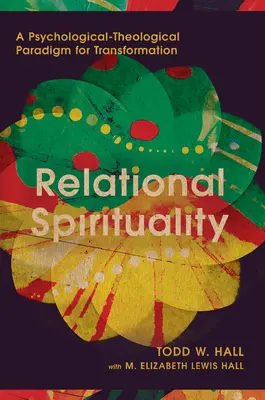 Vzťahová spiritualita: Psychologicko-teologická paradigma premeny - Relational Spirituality: A Psychological-Theological Paradigm for Transformation