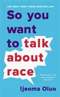 Tak ty chceš hovoriť o rase - So You Want to Talk About Race