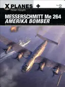 Messerschmitt Me 264 Amerika Bombardér - Messerschmitt Me 264 Amerika Bomber