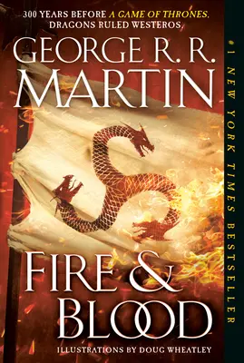Oheň a krv: 300 rokov pred Hrou o tróny (história Targaryenovcov) - Fire & Blood: 300 Years Before a Game of Thrones (a Targaryen History)