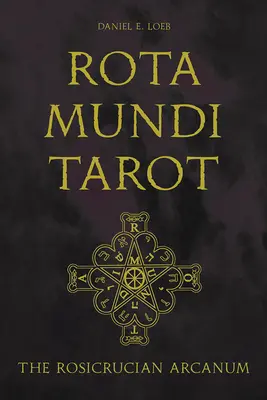 Rota Mundi Tarot: Ružokrížske arkánum (The Rosicrucianum Arcanum) - Rota Mundi Tarot: The Rosicrucian Arcanum