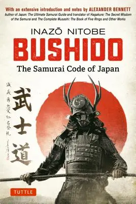 Bušidó: Vydanie knihy: Japonský samurajský kódex: S rozsiahlym úvodom a poznámkami Alexandra Bennetta - Bushido: The Samurai Code of Japan: With an Extensive Introduction and Notes by Alexander Bennett