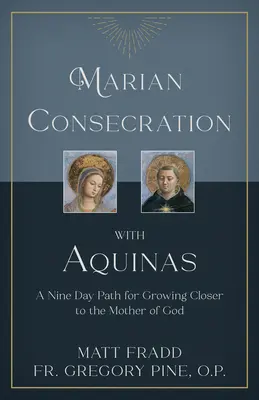 Mariánske zasvätenie s Tomášom Akvinským: Deväťdňová cesta k priblíženiu sa k Božej Matke - Marian Consecration with Aquinas: A Nine Day Path for Growing Closer to the Mother of God