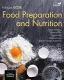Eduqas GCSE Príprava potravín a výživa: Študentská knižka - Eduqas GCSE Food Preparation & Nutrition: Student Book