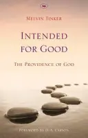 Zamýšľané pre dobro: Božia prozreteľnosť - Intended for Good: The Providence Of God