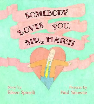 Niekto vás má rád, pán Hatch - Somebody Loves You, Mr. Hatch