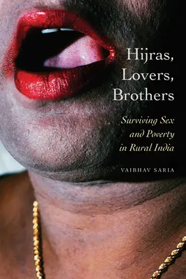 Hidžry, milenci, bratia: Prežiť sex a chudobu na indickom vidieku - Hijras, Lovers, Brothers: Surviving Sex and Poverty in Rural India
