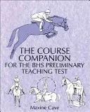 Sprievodca kurzom pre predbežnú skúšku z vyučovania BHS - Course Companion for the BHS Preliminary Teaching Test