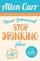 Váš osobný plán na prestať piť - Revolučná metóda na odvykanie od alkoholu - Your Personal Stop Drinking Plan - The Revolutionary Method for Quitting Alcohol