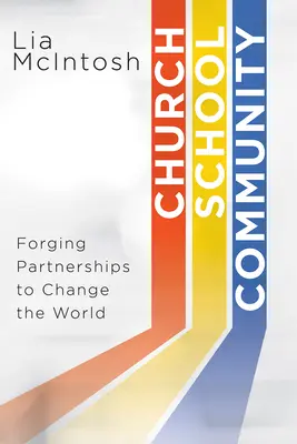 Cirkev/škola/spoločnosť: Vytváranie partnerstiev na zmenu sveta - Church/School/Community: Forging Partnerships to Change the World