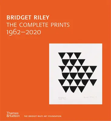 Bridget Rileyová: Kompletné výtlačky - Bridget Riley: The Complete Prints