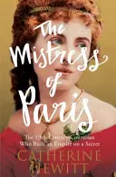 Milenka z Paríža - Kurtizána 19. storočia, ktorá vybudovala impérium na základe tajomstva - Mistress of Paris - The 19th-Century Courtesan Who Built an Empire on a Secret