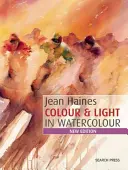 Jean Hainesová Farba a svetlo v akvareli: nové vydanie - Jean Haines Colour & Light in Watercolour: New Edition