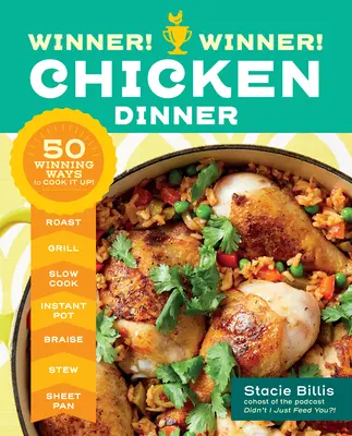 Víťaz! Víťaz! Kuracia večera: 50 víťazných spôsobov, ako ho pripraviť! - Winner! Winner! Chicken Dinner: 50 Winning Ways to Cook It Up!