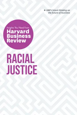 Rasová spravodlivosť: - Racial Justice: The Insights You Need from Harvard Business Review