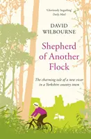 Pastier iného stáda - Pôvabný príbeh nového farára vo vidieckom mestečku v Yorkshire - Shepherd of Another Flock - The Charming Tale of a New Vicar in a Yorkshire Country Town