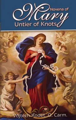 Novéna k Márii, rozväzovačke uzlov - Novena to Mary, Untier of Knots