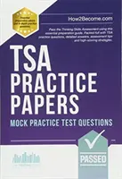 PRAKTICKÉ TESTY TSA: 100s Mock Practice Test Questions - Absolvujte úspešne test Thinking Skills Assessment pomocou tejto základnej príručky na prípravu. Je plná - TSA PRACTICE PAPERS: 100s of Mock Practice Test Questions - Pass the Thinking Skills Assessment using this essential preparation guide. Packed full w