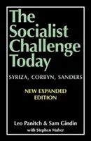 Socialistická výzva dnes: Syriza, Corbyn, Sanders - revidované, aktualizované a rozšírené vydanie - Socialist Challenge Today - Syriza, Corbyn, Sanders - Revised, Updated and Expanded Edition