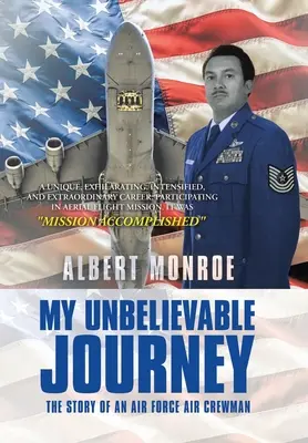 Moja neuveriteľná cesta: Príbeh posádky lietadla vzdušných síl - My Unbelievable Journey: The Story of an Air Force Air Crewman