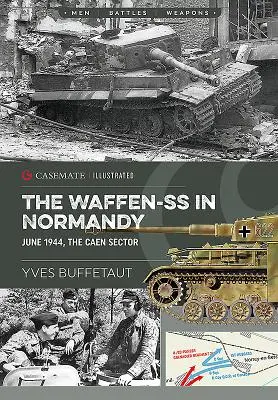 Waffen-SS v Normandii. Jún 1944: Sektor Caen - The Waffen-SS in Normandy. June 1944: The Caen Sector