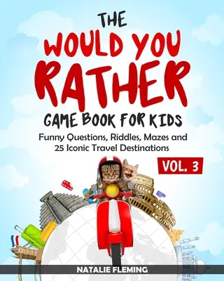 Kniha hier pre deti Would You Rather: Knižka pre deti: Zábavné otázky, hádanky, bludiská a 25 ikonických cestovateľských destinácií - The Would You Rather Game Book for Kids: Funny Questions, Riddles, Mazes and 25 Iconic Travel Destinations