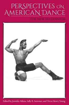 Perspectives on American Dance: Nové tisícročie - Perspectives on American Dance: The New Millennium