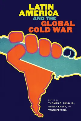Latinská Amerika a globálna studená vojna - Latin America and the Global Cold War